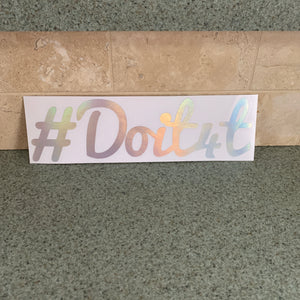 Fast Lane Graphix: #DoIt4T V1 Sticker,Holographic Silver Chrome, stickers, decals, vinyl, custom, car, love, automotive, cheap, cool, Graphics, decal, nice
