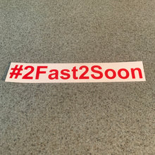 Fast Lane Graphix: #2Fast2Soon Sticker,Red, stickers, decals, vinyl, custom, car, love, automotive, cheap, cool, Graphics, decal, nice
