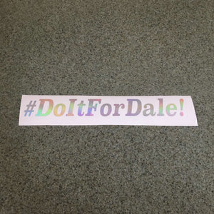 Fast Lane Graphix: #DoItForDale! Sticker,Holographic Silver Chrome, stickers, decals, vinyl, custom, car, love, automotive, cheap, cool, Graphics, decal, nice