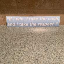 Fast Lane Graphix: "If I win, I take the cash, and I take the respect" Quote Sticker,White, stickers, decals, vinyl, custom, car, love, automotive, cheap, cool, Graphics, decal, nice