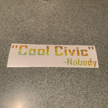 Fast Lane Graphix: Cool Civic -Nobody Sticker,Gold Sequin, stickers, decals, vinyl, custom, car, love, automotive, cheap, cool, Graphics, decal, nice