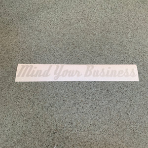 Fast Lane Graphix: Mind Your Business Sticker,Etched Silver, stickers, decals, vinyl, custom, car, love, automotive, cheap, cool, Graphics, decal, nice