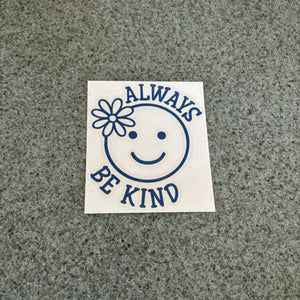 Fast Lane Graphix: Always Be Kind Sticker,Blue, stickers, decals, vinyl, custom, car, love, automotive, cheap, cool, Graphics, decal, nice