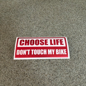 Choose Life Don't Touch My Bike Sticker