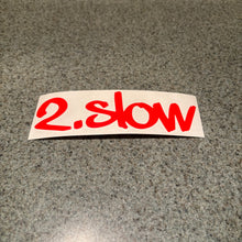 2.Slow Sticker