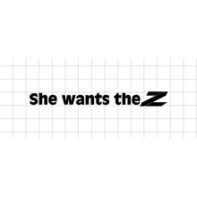 Fast Lane Graphix: She Wants The Z Sticker,White, stickers, decals, vinyl, custom, car, love, automotive, cheap, cool, Graphics, decal, nice