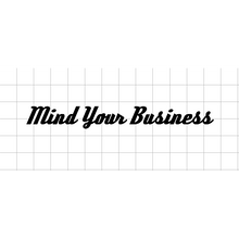 Fast Lane Graphix: Mind Your Business Sticker,Matte White, stickers, decals, vinyl, custom, car, love, automotive, cheap, cool, Graphics, decal, nice