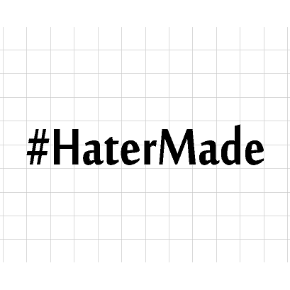 Fast Lane Graphix: #HaterMade Sticker,White, stickers, decals, vinyl, custom, car, love, automotive, cheap, cool, Graphics, decal, nice
