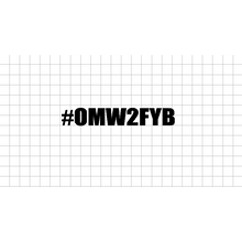 Fast Lane Graphix: #OMW2FYB Sticker,Matte Black, stickers, decals, vinyl, custom, car, love, automotive, cheap, cool, Graphics, decal, nice