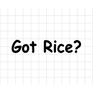 Fast Lane Graphix: Got Rice? Sticker,White, stickers, decals, vinyl, custom, car, love, automotive, cheap, cool, Graphics, decal, nice