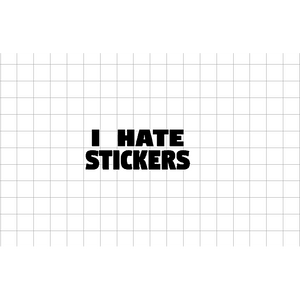 Fast Lane Graphix: I Hate Stickers Decal,White, stickers, decals, vinyl, custom, car, love, automotive, cheap, cool, Graphics, decal, nice