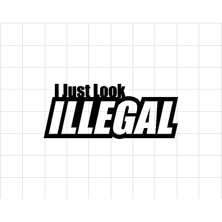Fast Lane Graphix: I Just Look Illegal Sticker,White, stickers, decals, vinyl, custom, car, love, automotive, cheap, cool, Graphics, decal, nice