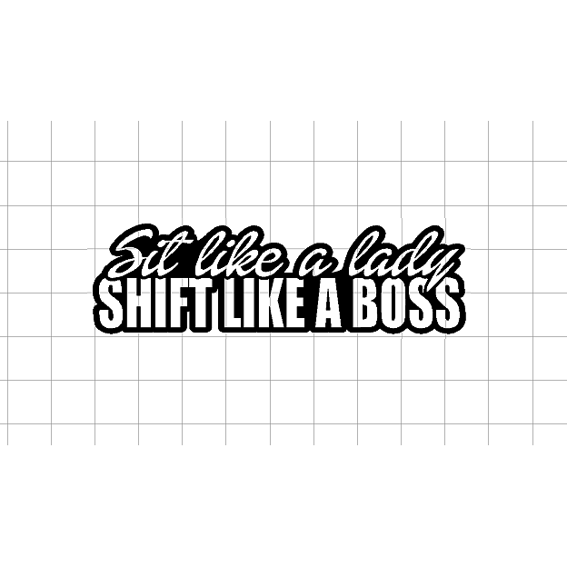 Fast Lane Graphix: Sit Like A Lady Shift Like A Boss Sticker,White, stickers, decals, vinyl, custom, car, love, automotive, cheap, cool, Graphics, decal, nice