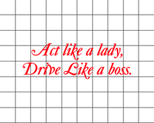 Fast Lane Graphix: Act Like A Lady Drive Like A Boss Sticker,White, stickers, decals, vinyl, custom, car, love, automotive, cheap, cool, Graphics, decal, nice
