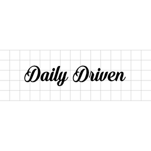 Fast Lane Graphix: Daily Driven V3 Sticker,Matte White, stickers, decals, vinyl, custom, car, love, automotive, cheap, cool, Graphics, decal, nice