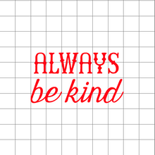 Fast Lane Graphix: Always Be Kind Sticker,White, stickers, decals, vinyl, custom, car, love, automotive, cheap, cool, Graphics, decal, nice
