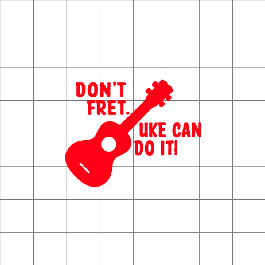 Fast Lane Graphix: Don't Fret UKE Can Do It! Sticker,White, stickers, decals, vinyl, custom, car, love, automotive, cheap, cool, Graphics, decal, nice