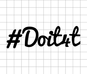Fast Lane Graphix: #DoIt4T V1 Sticker,Matte White, stickers, decals, vinyl, custom, car, love, automotive, cheap, cool, Graphics, decal, nice
