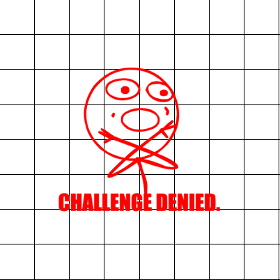 Fast Lane Graphix: Challenge Denied Meme Sticker,White, stickers, decals, vinyl, custom, car, love, automotive, cheap, cool, Graphics, decal, nice