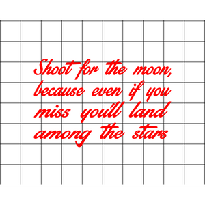 Fast Lane Graphix: Shoot For The Moon... Quote Sticker,White, stickers, decals, vinyl, custom, car, love, automotive, cheap, cool, Graphics, decal, nice