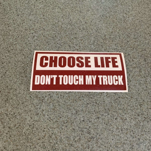 Fast Lane Graphix: Choose Life Don't Touch My Truck Sticker,Burgundy, stickers, decals, vinyl, custom, car, love, automotive, cheap, cool, Graphics, decal, nice