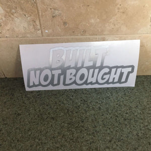 Fast Lane Graphix: Built Not Bought Sticker,Brushed Silver, stickers, decals, vinyl, custom, car, love, automotive, cheap, cool, Graphics, decal, nice