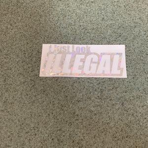 Fast Lane Graphix: I Just Look Illegal Sticker,Holographic Silver Flake, stickers, decals, vinyl, custom, car, love, automotive, cheap, cool, Graphics, decal, nice