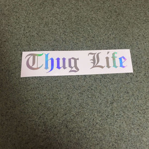 Fast Lane Graphix: Thug Life Sticker,Holographic Silver Chrome, stickers, decals, vinyl, custom, car, love, automotive, cheap, cool, Graphics, decal, nice
