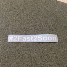 Fast Lane Graphix: #2Fast2Soon Sticker,White, stickers, decals, vinyl, custom, car, love, automotive, cheap, cool, Graphics, decal, nice