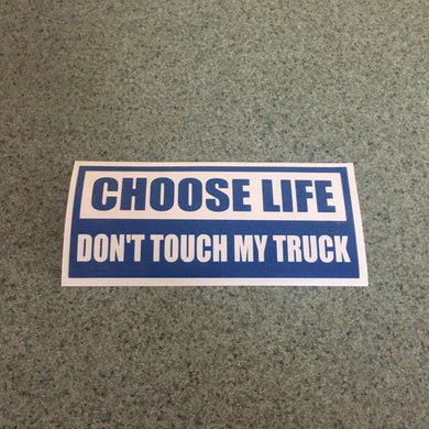 Fast Lane Graphix: Choose Life Don't Touch My Truck Sticker,Blue, stickers, decals, vinyl, custom, car, love, automotive, cheap, cool, Graphics, decal, nice