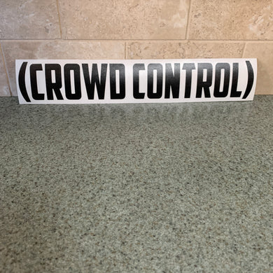 Fast Lane Graphix: Crowd Control Sticker,Matte Black, stickers, decals, vinyl, custom, car, love, automotive, cheap, cool, Graphics, decal, nice