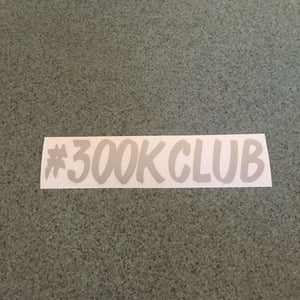 Fast Lane Graphix: #300K Club Sticker,Light Grey, stickers, decals, vinyl, custom, car, love, automotive, cheap, cool, Graphics, decal, nice
