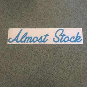 Fast Lane Graphix: Almost Stock Sticker,Ice Blue, stickers, decals, vinyl, custom, car, love, automotive, cheap, cool, Graphics, decal, nice