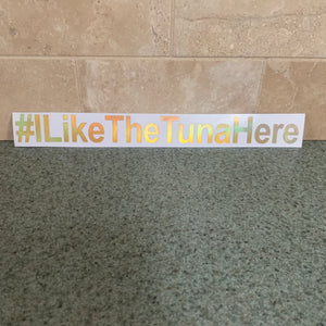 Fast Lane Graphix: #ILikeTheTunaHere Sticker,Holographic Gold Chrome, stickers, decals, vinyl, custom, car, love, automotive, cheap, cool, Graphics, decal, nice