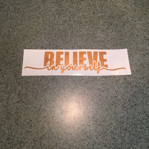 Fast Lane Graphix: Believe In Yourself V2 Sticker,Copper Metallic, stickers, decals, vinyl, custom, car, love, automotive, cheap, cool, Graphics, decal, nice