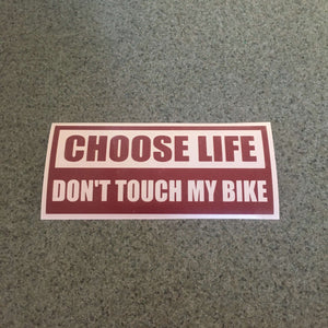 Fast Lane Graphix: Choose Life Don't Touch My Bike Sticker,Burgundy, stickers, decals, vinyl, custom, car, love, automotive, cheap, cool, Graphics, decal, nice