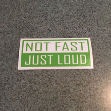 Fast Lane Graphix: Not Fast Just Loud Sticker,Lime Green, stickers, decals, vinyl, custom, car, love, automotive, cheap, cool, Graphics, decal, nice