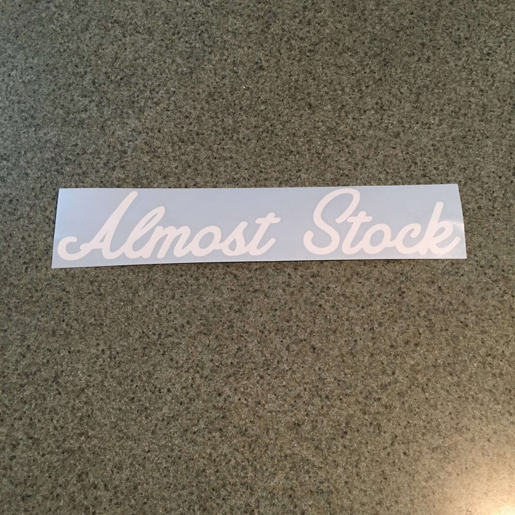 Fast Lane Graphix: Almost Stock Sticker,White, stickers, decals, vinyl, custom, car, love, automotive, cheap, cool, Graphics, decal, nice