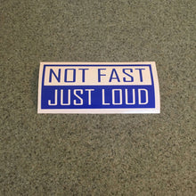 Fast Lane Graphix: Not Fast Just Loud Sticker,Brilliant Blue, stickers, decals, vinyl, custom, car, love, automotive, cheap, cool, Graphics, decal, nice