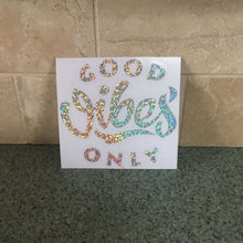 Fast Lane Graphix: Good Vibes Only Sticker,Silver Sequin, stickers, decals, vinyl, custom, car, love, automotive, cheap, cool, Graphics, decal, nice