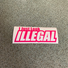 Fast Lane Graphix: I Just Look Illegal Sticker,Pink, stickers, decals, vinyl, custom, car, love, automotive, cheap, cool, Graphics, decal, nice