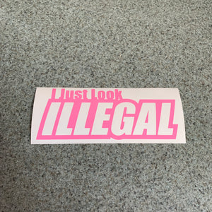 Fast Lane Graphix: I Just Look Illegal Sticker,Soft Pink, stickers, decals, vinyl, custom, car, love, automotive, cheap, cool, Graphics, decal, nice