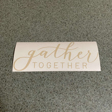 Fast Lane Graphix: Gather Together Sticker,Beige, stickers, decals, vinyl, custom, car, love, automotive, cheap, cool, Graphics, decal, nice