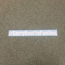 Fast Lane Graphix: #SorryBoutYaPanties Sticker,Matte White, stickers, decals, vinyl, custom, car, love, automotive, cheap, cool, Graphics, decal, nice