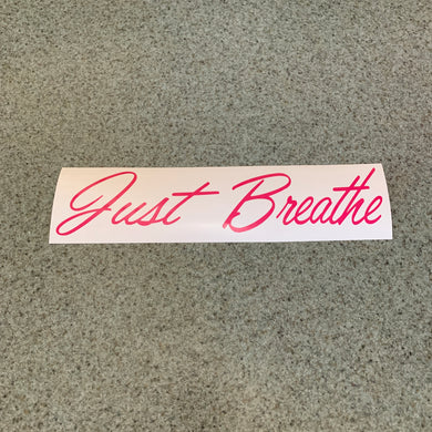 Fast Lane Graphix: Just Breathe Sticker,Pink, stickers, decals, vinyl, custom, car, love, automotive, cheap, cool, Graphics, decal, nice