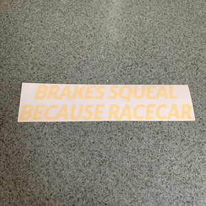 Fast Lane Graphix: Brakes Squeal Because Racecar Sticker,Cream, stickers, decals, vinyl, custom, car, love, automotive, cheap, cool, Graphics, decal, nice