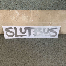 Fast Lane Graphix: Slut Bus Sticker,Brushed Silver, stickers, decals, vinyl, custom, car, love, automotive, cheap, cool, Graphics, decal, nice