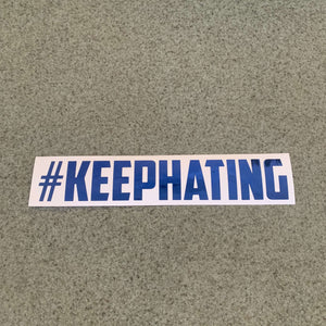 Fast Lane Graphix: #KEEPHATING Sticker,Blue Chrome, stickers, decals, vinyl, custom, car, love, automotive, cheap, cool, Graphics, decal, nice