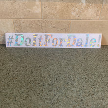 Fast Lane Graphix: #DoItForDale! Sticker,Holographic Silver Flake, stickers, decals, vinyl, custom, car, love, automotive, cheap, cool, Graphics, decal, nice