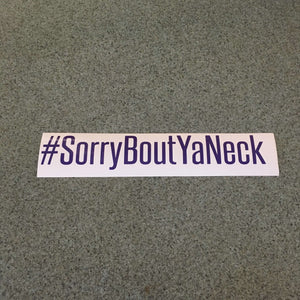 Fast Lane Graphix: #SorryBoutYaNeck Sticker,Purple, stickers, decals, vinyl, custom, car, love, automotive, cheap, cool, Graphics, decal, nice